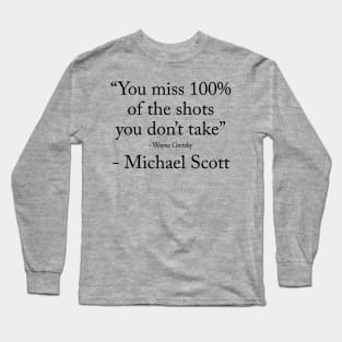 Michael Scott Quote Long Sleeve T-Shirt